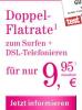 Doppel- Flat für nur 9, 95 Euro