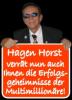 Endlich! Hagen Horst,  Millionärsmacher und Networklegende,  lüftet seine wahren E