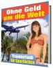 Ohne Geld weltweit reisen!