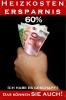 Senken Sie Ihre Heizkosten um 60  - die KOHLE ist IHR Geld,  das Sie sparen!