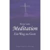 Meditation - Ein Weg zu Gott