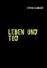 Leben und Tod Anthologie