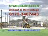 Ankauf & Demontage Ihrer Abbruch- Stahlhalle,  Stahlbauhalle,  Stahlrahmenhalle,  S