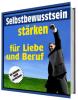 Stärken Sie Ihr Selbstbewusstsein