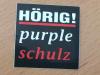 AUFKLEBER,  STICKER,  HÖRIG,  > PURPLE SCHULZ