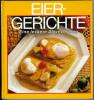 Eiergerichte -  Eine leckere Abwechslung