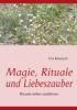 Magie,  Rituale und Liebeszauber