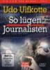Manipulation Medien,  Einfluss Medien und Journalistenrabatte - DVD 90 Min.