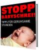  STOPP BABYSCHREI    Tipps für geruhsame Stunden  