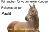 Wir suchen für unsere vorgemerkten Kunden Reiterhöfe zum mieten/ pachten