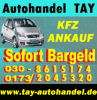 Gebraucht-,  Unfall- Mängelfahrzeugen aller Art 030 861 51 74 www.tay-autohandel.