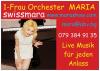 1-Woman Orchester Maria /  Alleinunterhalterin swissmara / Animation musicale