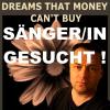 SÄNGER/ IN . gesucht,  SoulRock,  DEMOS+INFOS: