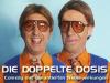 DIE DOPPELTE DOSIS Comedy mit garantierten Nebenwirkungen