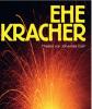 Ehekracher- eine Explosive Komödie Fr 7.07.,  Sa 8.07.,  Do 13.07.,  Fr 14.07. um 2