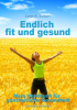 Ebook  Endlich fit und gesund  - Fordern Sie meinen kostenlosen Report an!