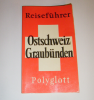 Ostschweiz/ Graubünden - Reiseführer