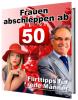 Frauen abschleppen ab 50 - Flirttipps für reife Männer