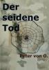 Der seidene Tod 412 Seiten Tragikkomödie farbige Bebilderung