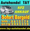 Unfallwagenankauf Berlin /  Umland Autohandel Tay seriös Fair Zuverlässig 030 861