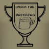 Unser Tag. Vatertag !